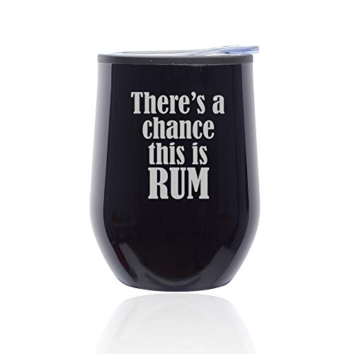 Stemless Wine Tumbler Coffee Travel Mug Glass With Lid There's A Chance This Is Rum (Midnight Black)