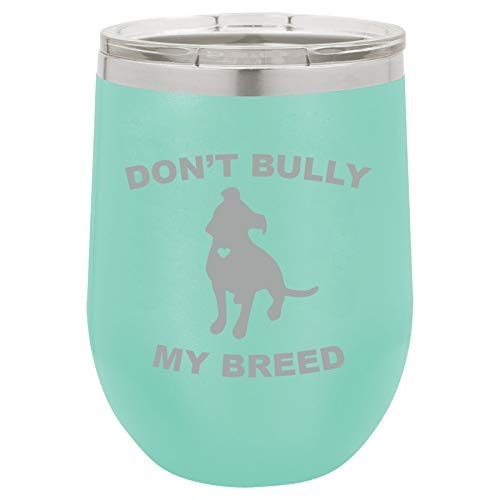 12 oz Double Wall Vacuum Insulated Stainless Steel Stemless Wine Tumbler Glass Coffee Travel Mug With Lid Don't Bully My Breed Pit Bull (Teal)