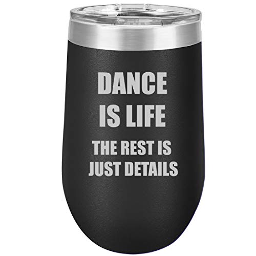 16 oz Double Wall Vacuum Insulated Stainless Steel Stemless Wine Tumbler Glass Coffee Travel Mug With Lid Dance Is Life (Black)