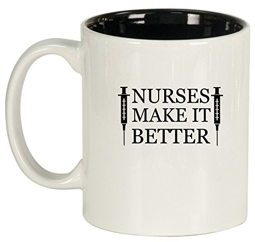 Nurses Make it Better Ceramic Coffee Tea Mug Cup (White)