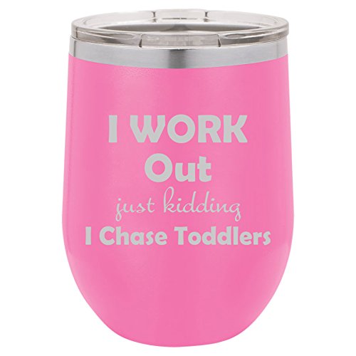 12 oz Double Wall Vacuum Insulated Stainless Steel Stemless Wine Tumbler Glass Coffee Travel Mug With Lid I Work Out Just Kidding I Chase Toddlers Mom Teacher (Hot-Pink)