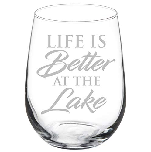 Wine Glass Goblet Life Is Better At The Lake (17 oz Stemless)