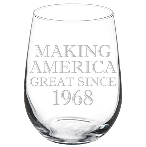 Wine Glass Goblet Making America Great Since 1968 50th Birthday (17 oz Stemless)