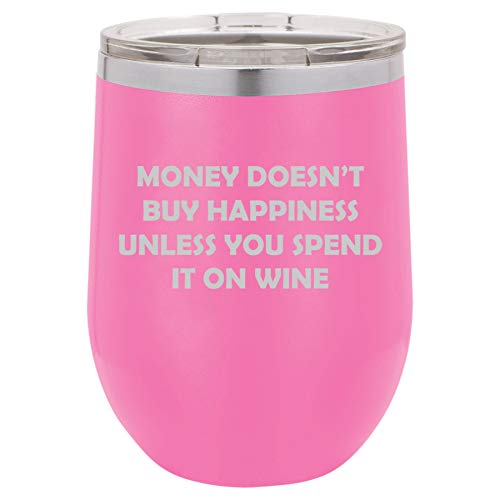 12 oz Double Wall Vacuum Insulated Stainless Steel Stemless Wine Tumbler Glass Coffee Travel Mug With Lid Money Doesn't Buy Happiness Unless You Spend It On Wine Funny (Hot Pink)