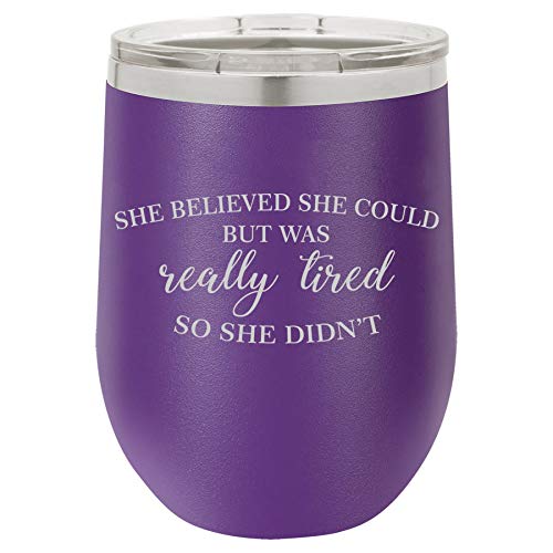 12 oz Double Wall Vacuum Insulated Stainless Steel Stemless Wine Tumbler Glass Coffee Travel Mug With Lid She Believed She Could But Was Really Tired So She Didn't Funny (Purple)