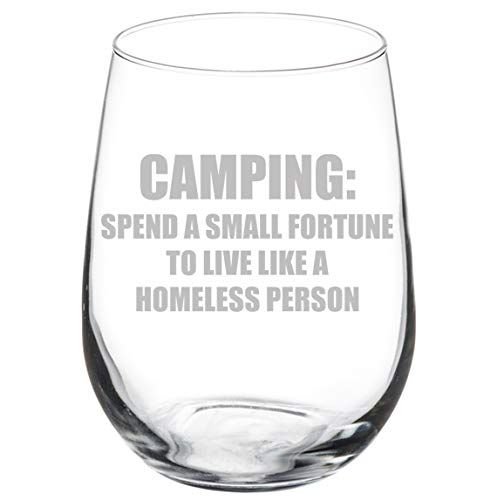 Wine Glass Goblet Funny Camping Homeless (17 oz Stemless)