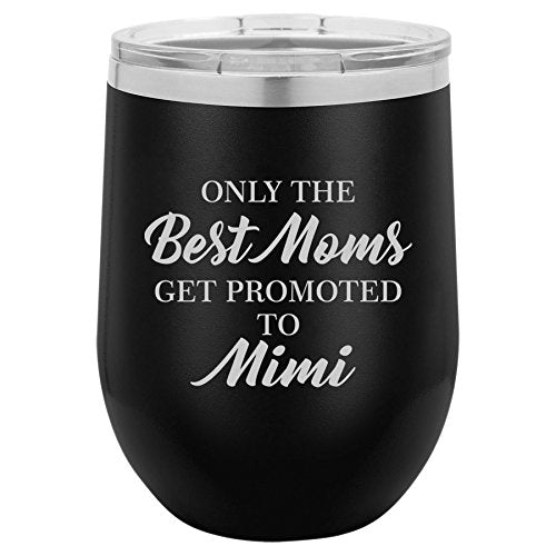 12 oz Double Wall Vacuum Insulated Stainless Steel Stemless Wine Tumbler Glass Coffee Travel Mug With Lid The Best Moms Get Promoted To Mimi (Black)