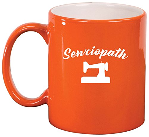 Ceramic Coffee Tea Mug Cup Sewciopath Funny Sewing Sew Seamstress Quilter (Orange)
