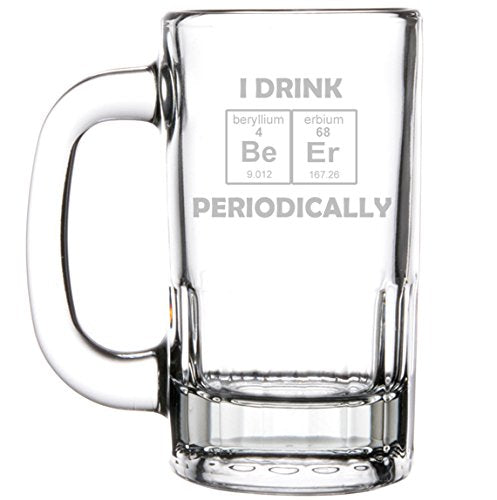 12oz Beer Mug Stein Glass Funny Science Geek Nerd I Drink Beer Periodically