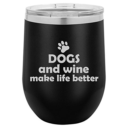 12 oz Double Wall Vacuum Insulated Stainless Steel Stemless Wine Tumbler Glass Coffee Travel Mug With Lid Dogs And Wine Make Life Better (Black)