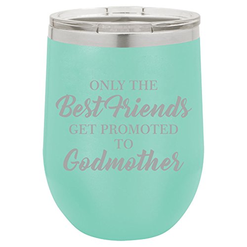 12 oz Double Wall Vacuum Insulated Stainless Steel Stemless Wine Tumbler Glass Coffee Travel Mug With Lid The Best Friends Get Promoted To Godmother (Teal)