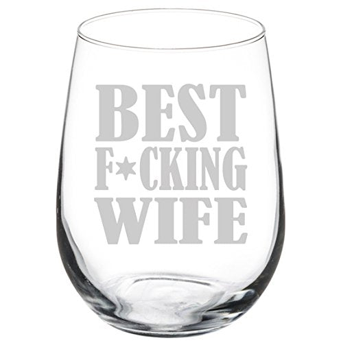 Wine Glass Goblet Best F-ing Wife (17 oz Stemless)