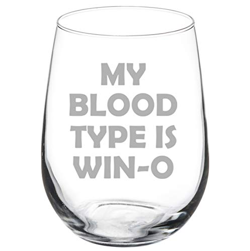 Wine Glass Goblet My Blood Type Is Win-O Funny (17 oz Stemless)