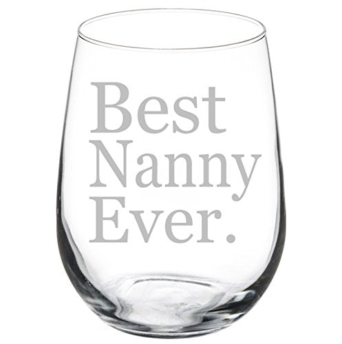 Wine Glass Goblet Best Nanny Ever (17 oz Stemless)