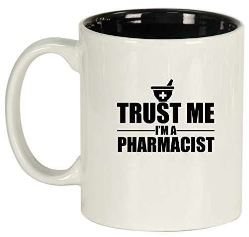 Ceramic Coffee Tea Mug Trust Me I'm A Pharmacist (White)