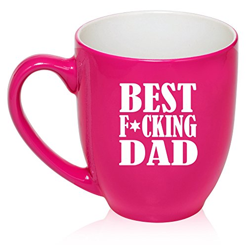 16 oz Large Bistro Mug Ceramic Coffee Tea Glass Cup Best F-ing Dad Father (Hot Pink)
