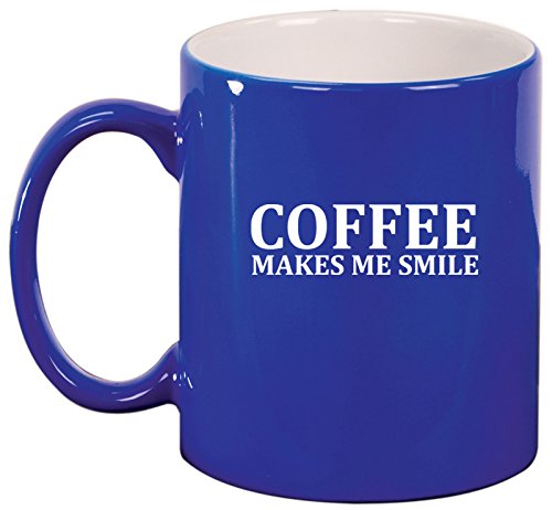 Ceramic Coffee Tea Mug Coffee Makes Me Smile (Blue)