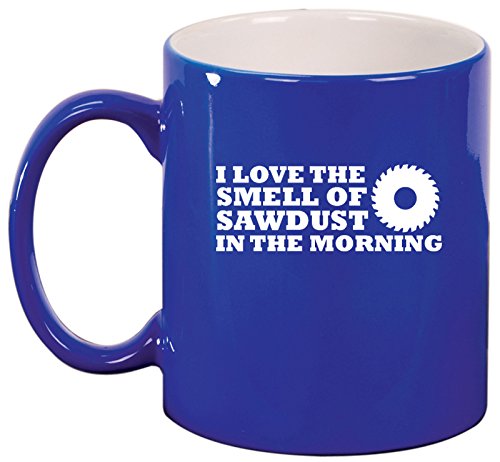 Ceramic Coffee Tea Mug Cup LOVE Sawdust Woodworking (Blue)