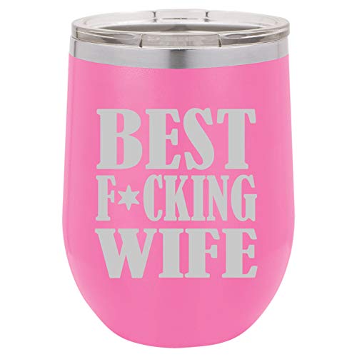 12 oz Double Wall Vacuum Insulated Stainless Steel Stemless Wine Tumbler Glass Coffee Travel Mug With Lid Best F cking Wife (Hot-Pink)