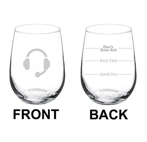 Wine Glass Goblet Two Sided Good Day Bad Day Don't Even Ask Headset Customer Service Secretary Administrative Assistant (17 oz Stemless)