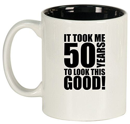 Ceramic Coffee Tea Mug Cup It Took Me 50 Years To Look This Good 50th Birthday (White)