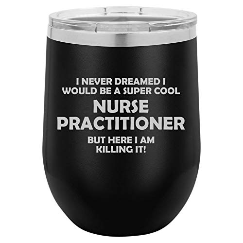 12 oz Double Wall Vacuum Insulated Stainless Steel Stemless Wine Tumbler Glass Coffee Travel Mug With Lid Nurse Practitioner NP Killing It Funny (Black)