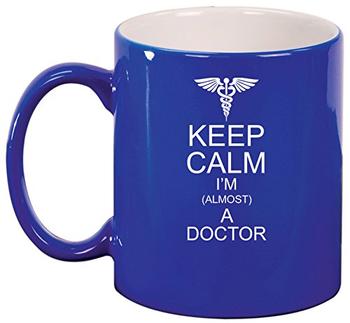 Ceramic Coffee Tea Mug Cup Keep Calm I'm Almost A Doctor (Blue)