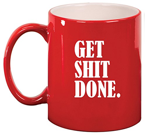 Ceramic Coffee Tea Mug Cup Get Sh*t Done (Red)