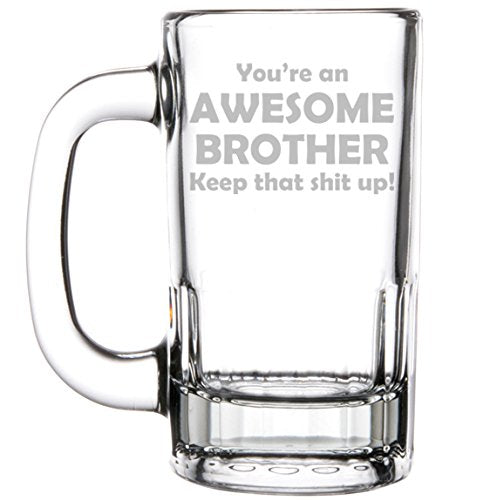 12oz Beer Mug Stein Glass Awesome Brother Keep It Up Funny