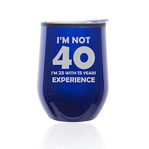 Stemless Wine Tumbler Coffee Travel Mug Glass With Lid I'm Not 40 Funny 40th Birthday (Blue)