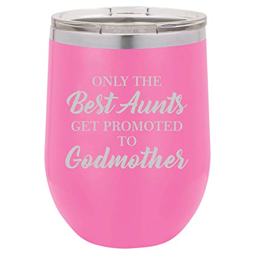12 oz Double Wall Vacuum Insulated Stainless Steel Stemless Wine Tumbler Glass Coffee Travel Mug With Lid The Best Aunts Get Promoted To Godmother (Hot Pink)