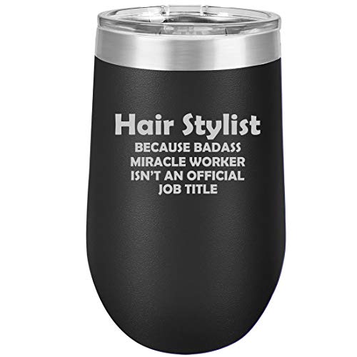 16 oz Double Wall Vacuum Insulated Stainless Steel Stemless Wine Tumbler Glass Coffee Travel Mug With Lid Hair Stylist Miracle Worker Job Title Funny (Black)