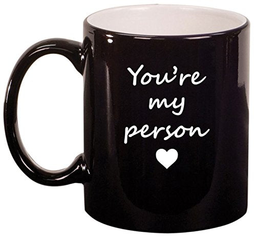 Ceramic Coffee Tea Mug Cup You're My Person (Black)