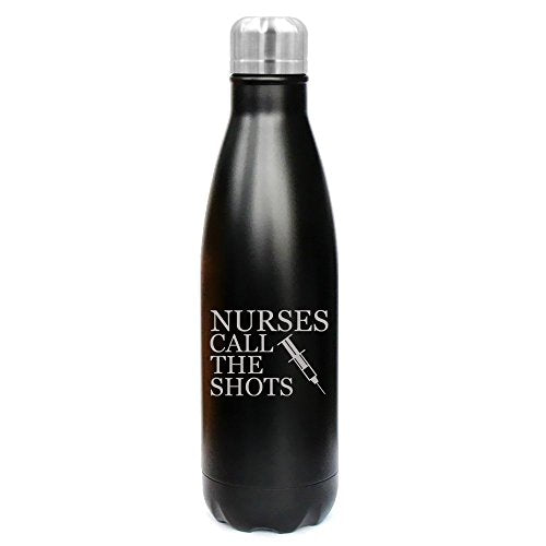 17 oz. Double Wall Vacuum Insulated Stainless Steel Water Bottle Travel Mug Cup Nurses Call The Shots (Black)