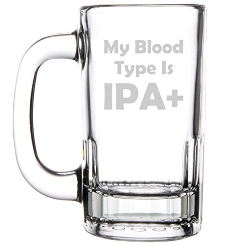 12oz Beer Mug Stein Glass Funny My Blood Type Is IPA