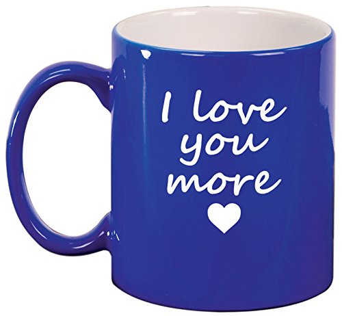 Ceramic Coffee Tea Mug Cup I Love You More (Blue)