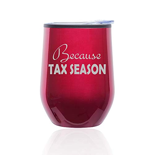 Stemless Wine Tumbler Coffee Travel Mug Glass With Lid Because Tax Season Funny CPA Accountant (Fuchsia)