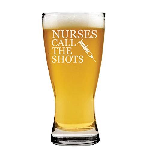 15 oz Beer Pilsner Glass Nurses Call The Shots