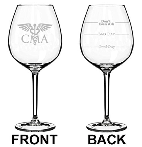 Wine Glass Goblet Two Sided Good Day Bad Day Don't Even Ask CMA Certified Medical Assistant (20 oz Jumbo)