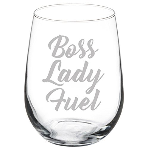 Wine Glass Goblet Funny Boss Lady Fuel (17 oz Stemless)