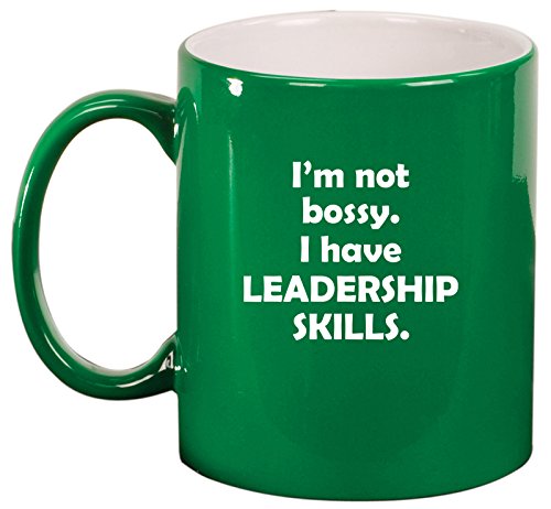 Ceramic Coffee Tea Mug Cup Funny I'm Not Bossy. I Have Leadership Skills (Green)