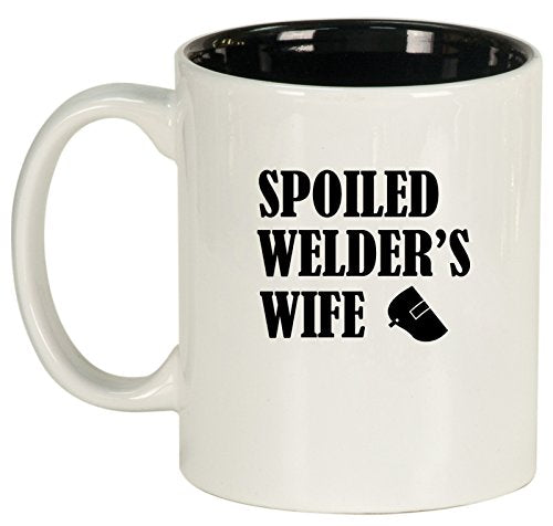 Ceramic Coffee Tea Mug Spoiled Welder's Wife (White)