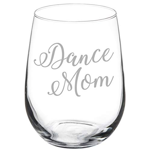 Wine Glass Goblet Dance Mom Script (17 oz Stemless)