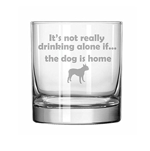 11 oz Rocks Whiskey Highball Glass Funny It's Not Really Drinking Alone if the Dog is Home Boston Terrier,MIP