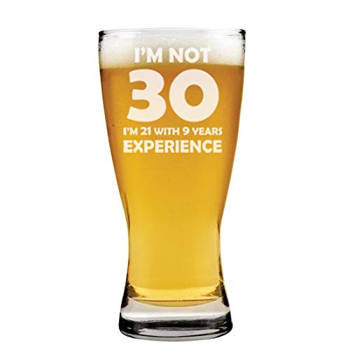 15 oz Beer Pilsner Glass I'm Not 30 Funny 30th Birthday