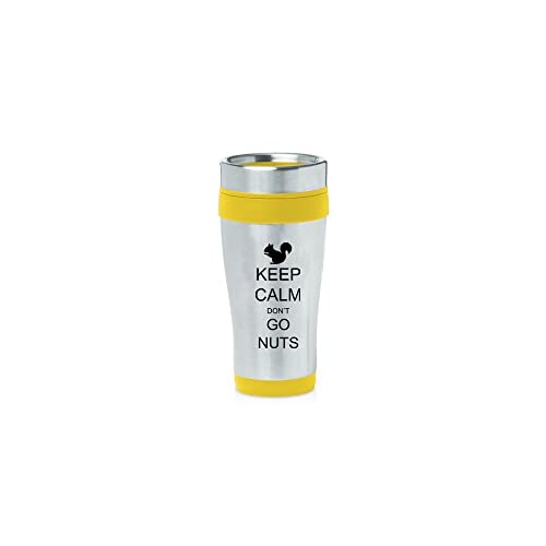 Yellow 16oz Insulated Stainless Steel Travel Mug Z1433 Keep Calm and Don't Go Nuts,MIP