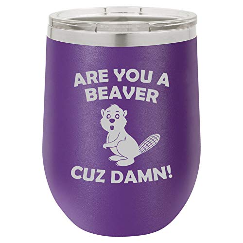 12 oz Double Wall Vacuum Insulated Stainless Steel Stemless Wine Tumbler Glass Coffee Travel Mug With Lid Are You A Beaver Cuz Damn Funny (Purple)