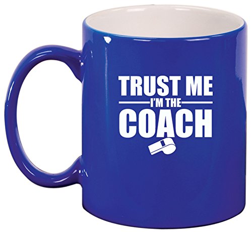 Ceramic Coffee Tea Mug Trust Me I'm The Coach (Blue)