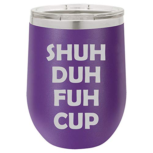 12 oz Double Wall Vacuum Insulated Stainless Steel Stemless Wine Tumbler Glass Coffee Travel Mug With Lid Shuh Duh Fuh Cup Funny (Purple)