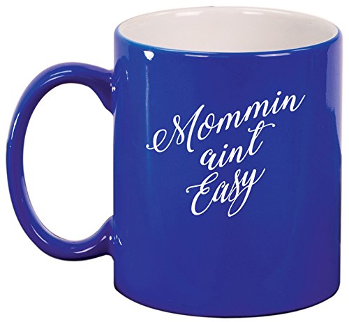 Ceramic Coffee Tea Mug Cup Mommin Aint Easy Mom Mother (Blue)